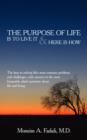 Image for The Purpose of Life : Is to live it and Here is how
