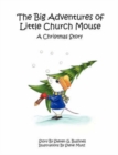 Image for The Big Adventures of Little Church Mouse : A Christmas Story