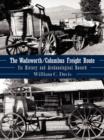 Image for The Wadsworth/Columbus Freight Route : Its History and Archaeological Record