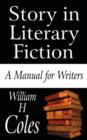 Image for Story in Literary Fiction : A Manual for Writers