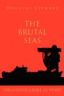 Image for The Brutal Seas : Organised Crime at Work