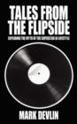Image for Tales from the Flipside : Exploding the Myth of the Superstar DJ Lifestyle