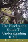 Image for The Blackman&#39;s Guide To Understanding It All...