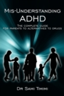 Image for MIS-Understanding ADHD : The Complete Guide for Parents to Alternatives to Drugs