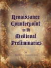 Image for Renaissance Counterpoint with Medieval Preliminaries