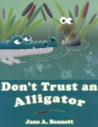 Image for Don&#39;t Trust an Alligator