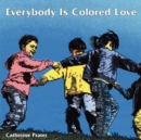 Image for Everybody Is Colored Love