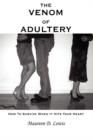 Image for The Venom Of Adultery : How To Survive When It Hits Your Heart