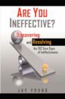 Image for Are You Ineffective? : Discovering and Resolving the 202 Sure Signs of Personal Ineffectiveness