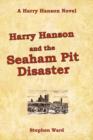 Image for Harry Hanson and the Seaham Pit Disaster : A Harry Hanson Novel