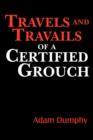 Image for Travels and Travails of a Certified Grouch