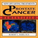 Image for Prostate Cancer Demystified : New Life-Saving Prostate Cancer Treatments