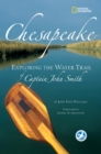 Image for Chesapeake  : exploring the water trail of Captain John Smith
