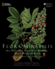 Image for Flora mirabilis  : botanical exploration, discovery &amp; delight