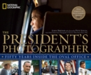 Image for The president&#39;s photographer  : fifty years inside the Oval Office
