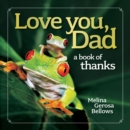 Image for Love you, dad  : a book of thanks
