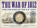 Image for The war of 1812 and the rise of the U.S. Navy