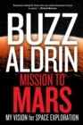 Image for Mission to Mars  : my vision for space exploration