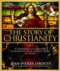 Image for The story of Christianity  : a chronicle of Christian civilization from ancient Rome to today