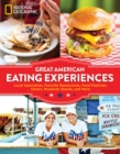 Image for Great American eating experiences  : local specialties, favorite restaurants, food festivals, diners, roadside stands, and more