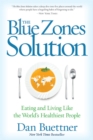 Image for The Blue Zones solution  : eating and living like the world&#39;s healthiest people