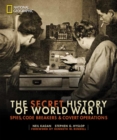 Image for The secret history of World War II  : spies, code breakers and covert operations
