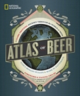 Image for Atlas of beer  : a globe-trotting journey through the world of beer
