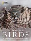 Image for The Splendor of Birds : Art and Photography From National Geographic
