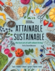Image for Attainable sustainable  : the lost art of self-reliant living