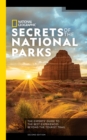 Image for Secrets of the national parks  : the experts&#39; guide to the best experiences beyond the tourist trail