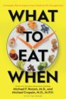 Image for What to eat when  : a strategic plan to improve your health &amp; life through food