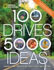 Image for 100 drives, 5,000 ideas  : where to go, when to go, what to see, what to do