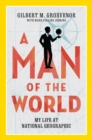 Image for A man of the world  : my life at National Geographic
