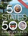Image for 50 states, 500 campgrounds  : where to go, when to go, what to see, what to do