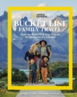 Image for Bucket list family travel  : share the world with your kids on 50 adventures of a lifetime