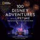 Image for 100 Disney Adventures of a Lifetime
