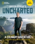 Image for Gordon Ramsay&#39;s Uncharted  : a culinary adventure with 60 recipes from around the globe