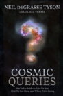 Image for Cosmic Queries : StarTalk&#39;s Guide to Who We Are, How We Got Here, and Where We&#39;re Going