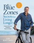 Image for The Blue Zones secrets for living longer  : lessons from the healthiest places on Earth