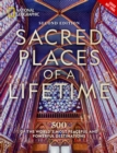 Image for Sacred Places of a Lifetime, Second Edition : 500 of the World&#39;s Most Peaceful and Powerful Destinations