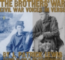Image for The brothers&#39; war  : Civil War voices in verses