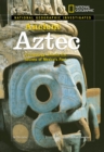 Image for Ancient Aztec  : archaeology unlocks the secret&#39;s of Mexico&#39;s past