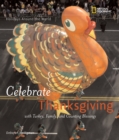 Image for Celebrate Thanksgiving  : with turkey, family, and counting blessings