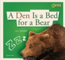 Image for A den is a bed for a bear  : a book about bears