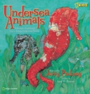 Image for Undersea animals  : a dramatic dimensional visit to strange underwater realms