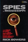 Image for The spies of Mississippi  : the true story of the spy agency that tried to destroy the civil rights movement