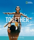 Image for You and me together  : moms, dads, and kids around the world