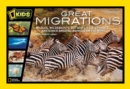 Image for Great migrations  : whales, wildebeests, butterflies, elephants, and other amazing animals on the move