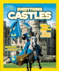 Image for Everything castles  : capture these facts, photos, and fun to be king of the castle!