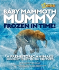 Image for Baby mammoth mummy  : frozen in time